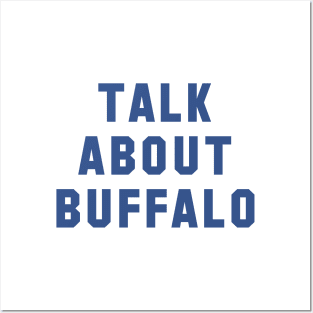 Talk About Buffalo (Blue) Posters and Art